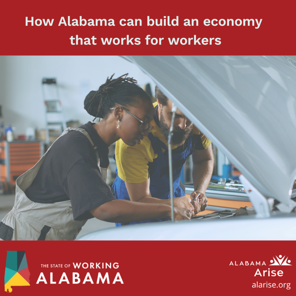 Two people working under the hood of a car with text on the top that reads How Alabama can build an economy 
that works for workers.